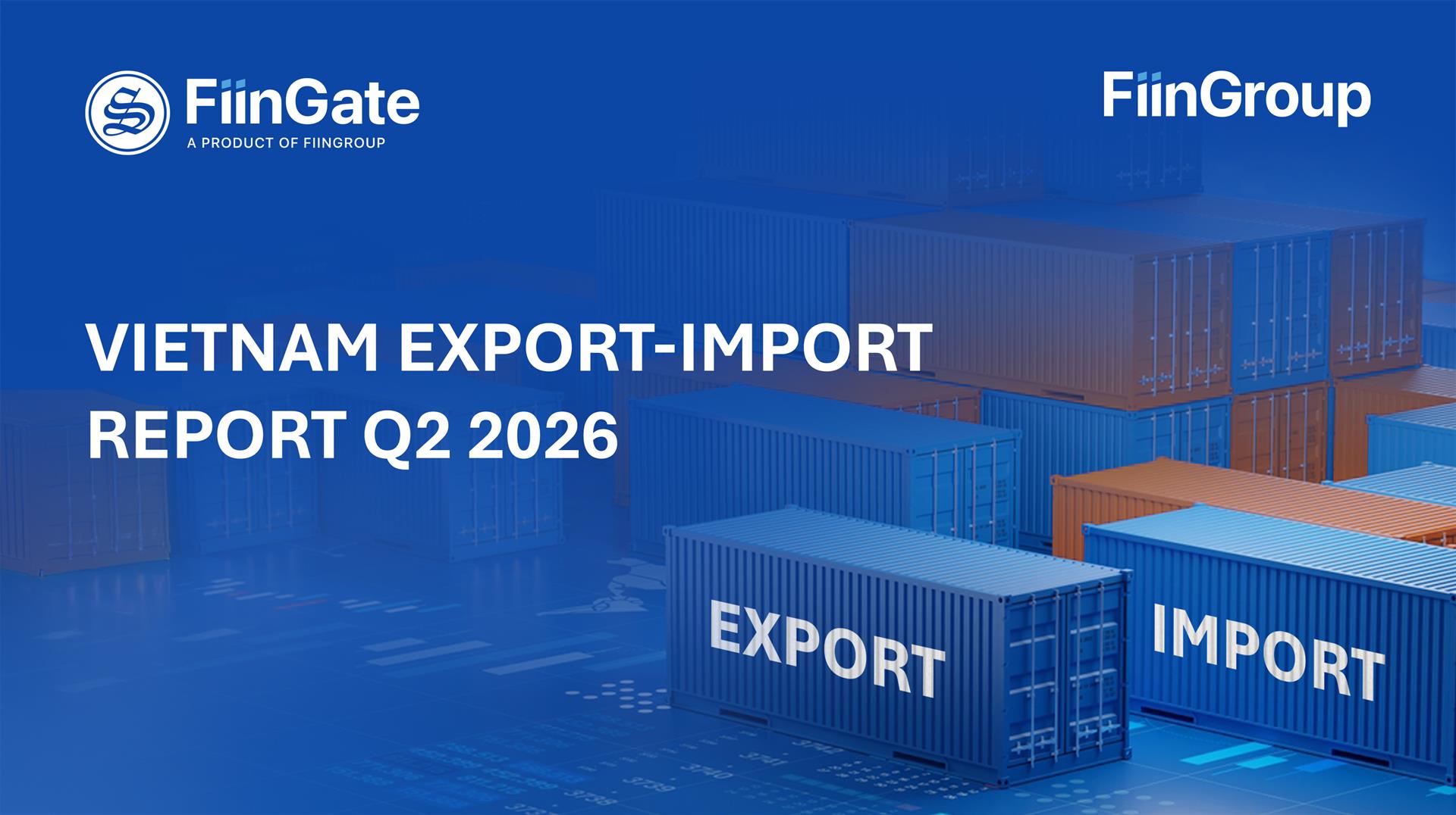 Vietnam’s Import-Export Q2/2026 and Q3 update: Strong Growth, but a Shift to Trade Deficit — What Is Really Happening?