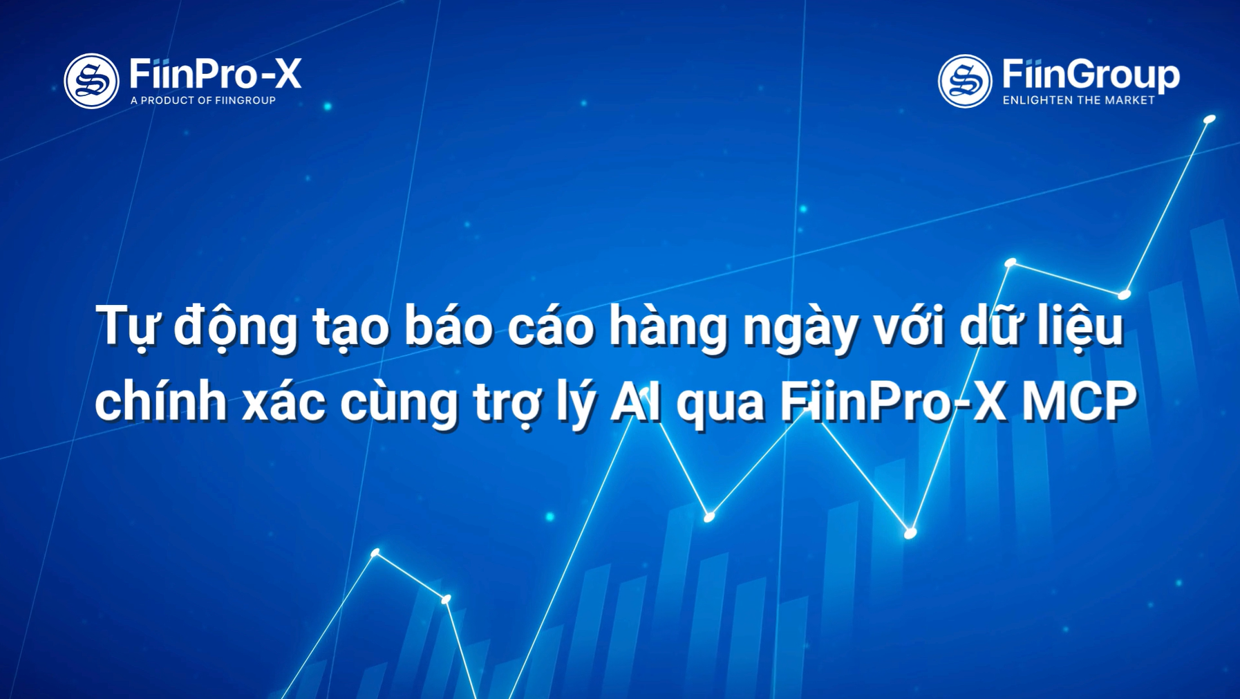 FiinPro-X MCP: Tạo báo cáo tự động với dữ liệu chuẩn hóa bằng trợ lý AI